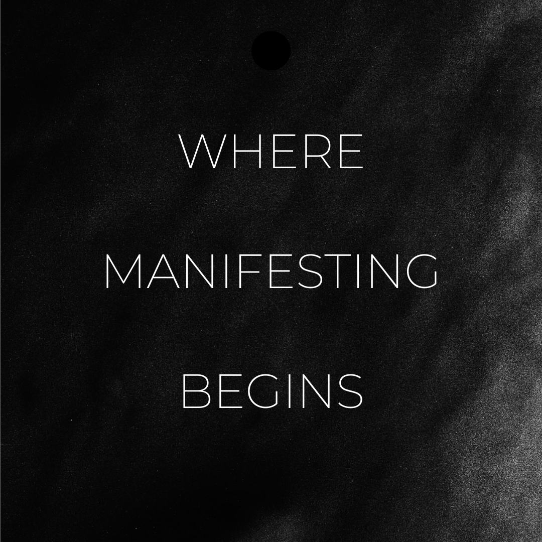 Where Manifestation Begins